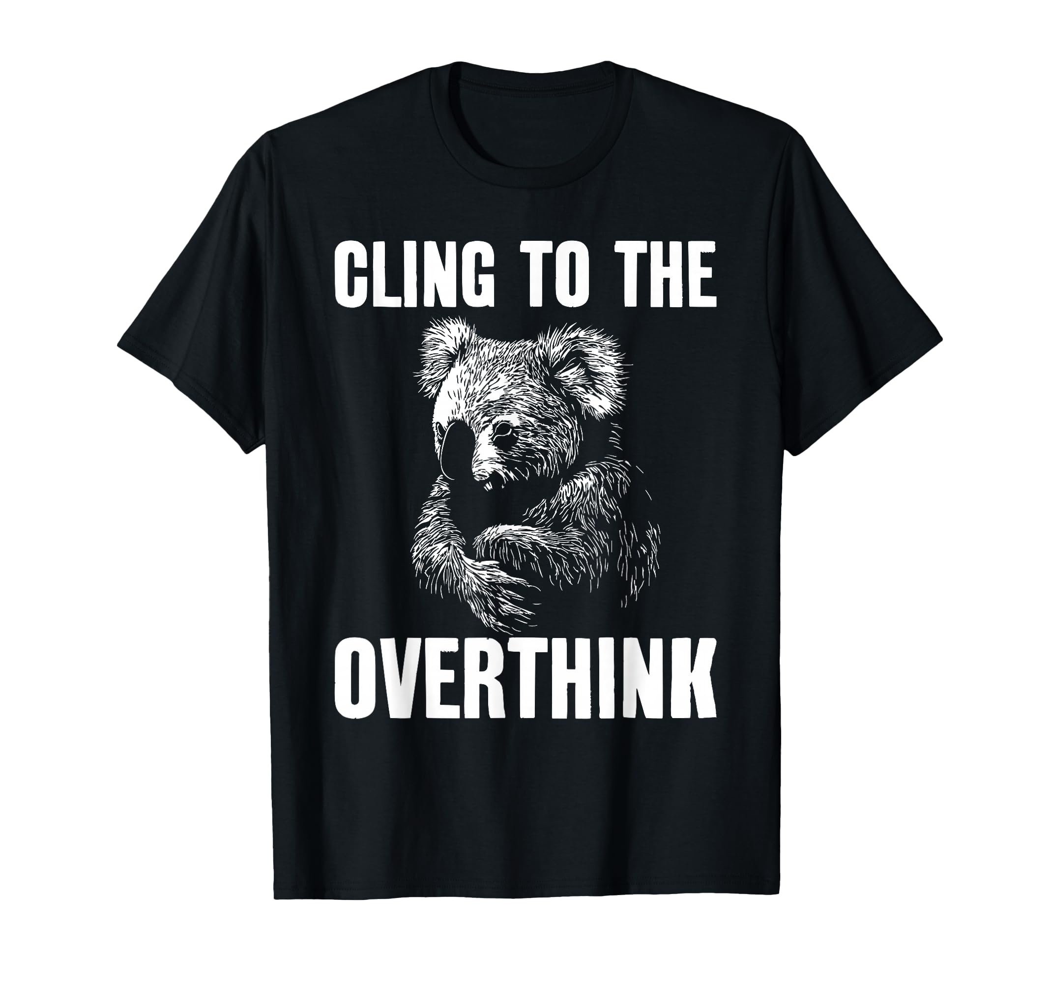 Koala Overthinkers Who Cant Let Go T-Shirt - Unique Graphic for Adults - T-Shirt, Sweatshirt, Hoodie