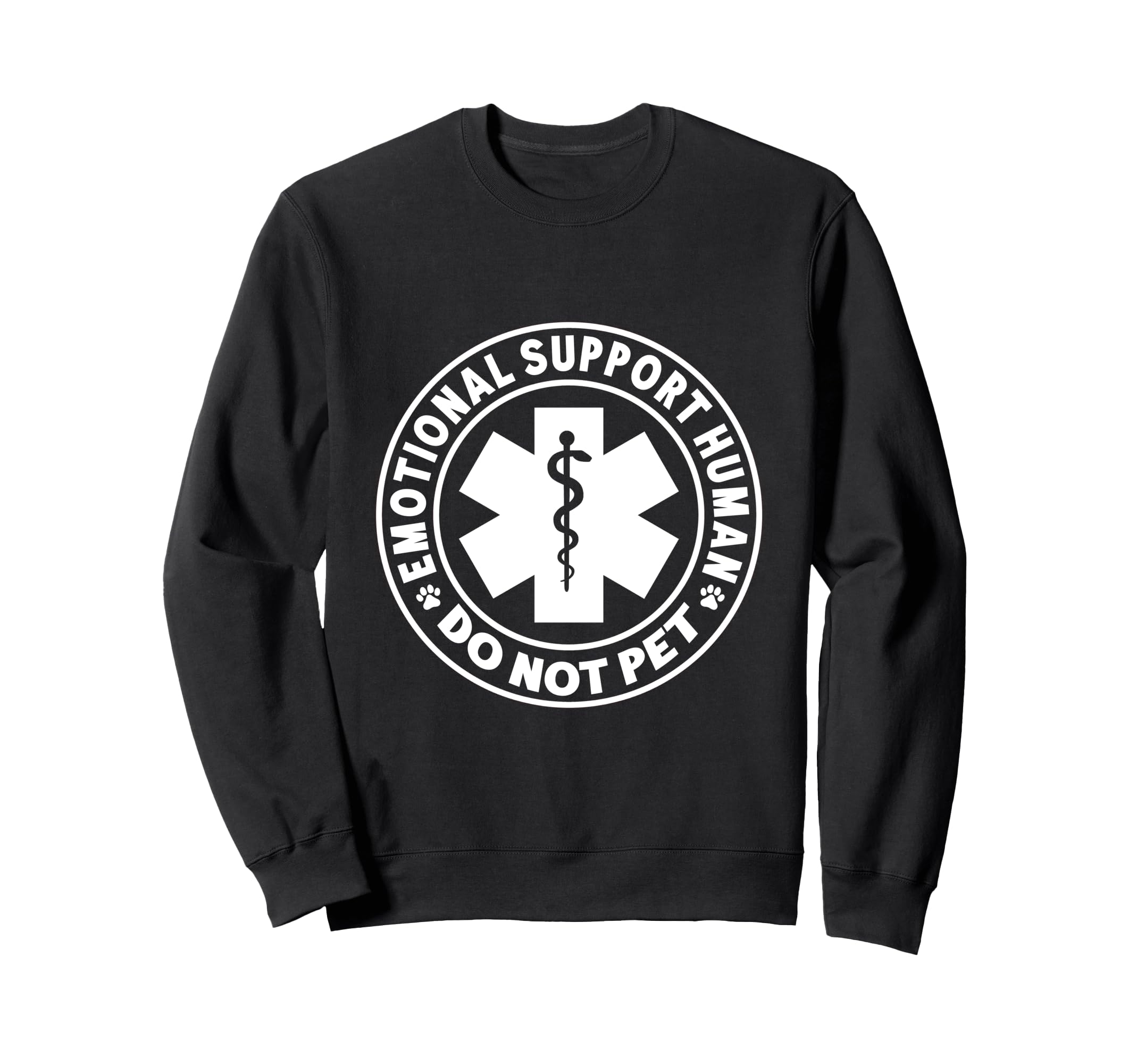 Funny Emotional Support Human Do Not Sweatshirt - Trendy Graphic Unisex - T-Shirt, Sweatshirt, Hoodie