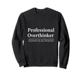 Professional Overthinker Licensed My Sweatshirt - Minimalist Print Unisex - T-Shirt, Sweatshirt, Hoodie