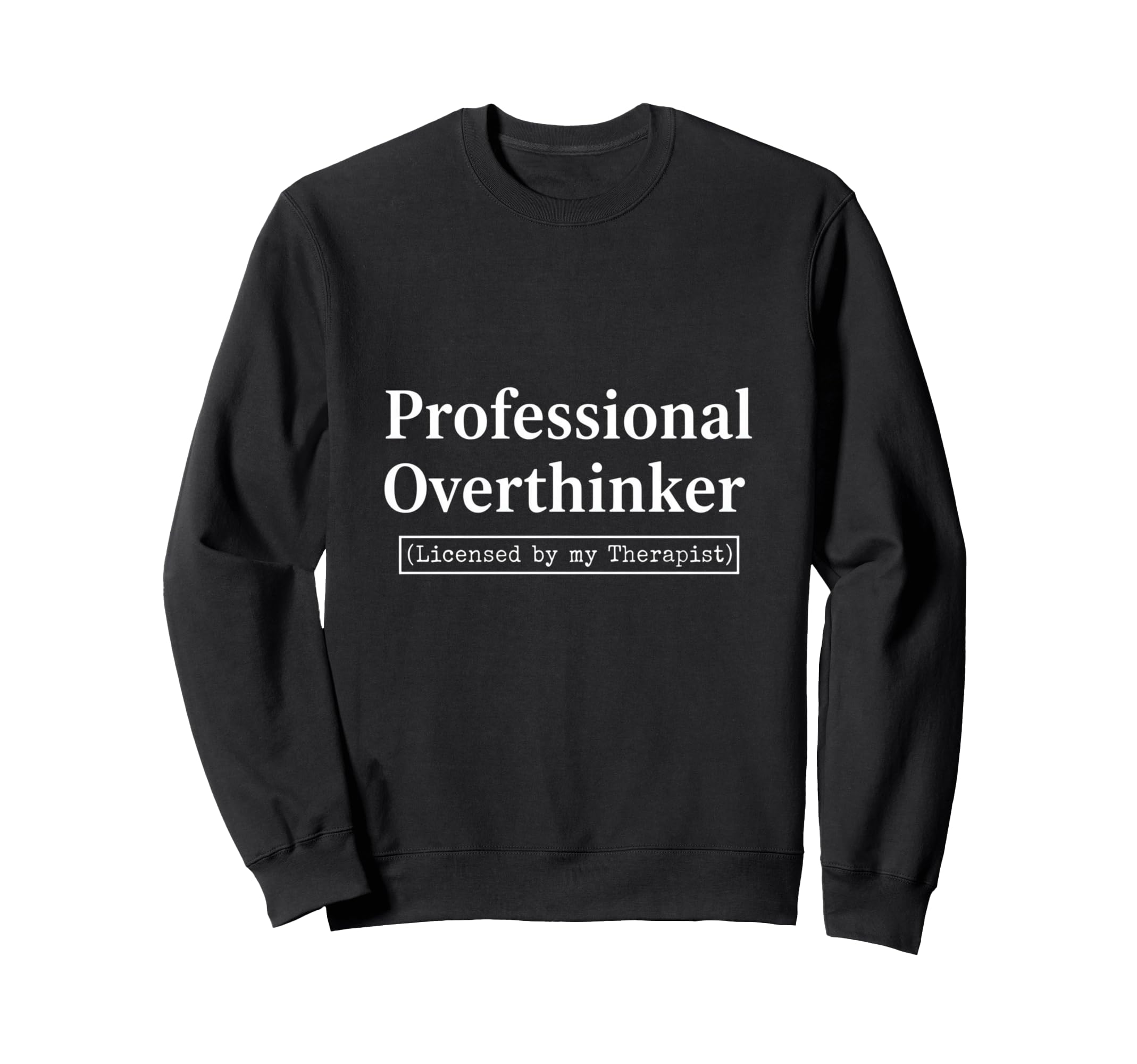 Professional Overthinker Licensed My Sweatshirt - Minimalist Print Unisex - T-Shirt, Sweatshirt, Hoodie