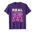 Funny Real Use Three Pedals Drive T-Shirt - Fun Novelty Design for Adults - T-Shirt, Sweatshirt, Hoodie