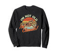 Im Not Old Im Motorcycle Birthday Sweatshirt - Custom Art Print Men Women - T-Shirt, Sweatshirt, Hoodie