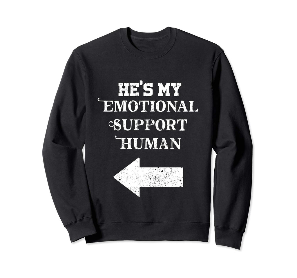 Hes My Emotional Support Human Couples Sweatshirt - Novelty Apparel Unisex - T-Shirt, Sweatshirt, Hoodie