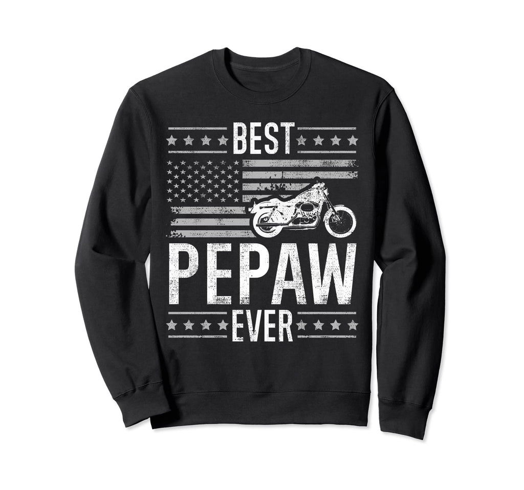 Best Pepaw Ever Motorcycle Sweatshirt - Casual Everyday Wear Unisex - T-Shirt, Sweatshirt, Hoodie