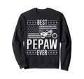 Best Pepaw Ever Motorcycle Sweatshirt - Casual Everyday Wear Unisex - T-Shirt, Sweatshirt, Hoodie