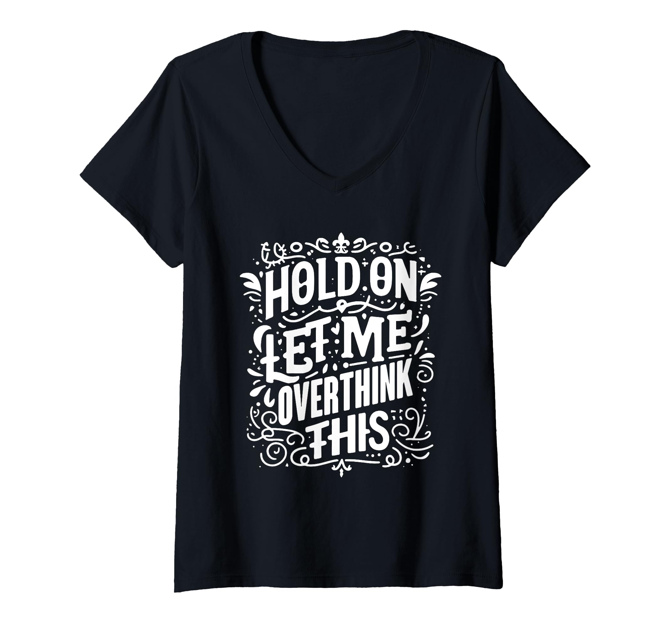 Womens Overthinker Funny Overthink V Neck T-Shirt - Unique Graphic Unisex - T-Shirt, Sweatshirt, Hoodie