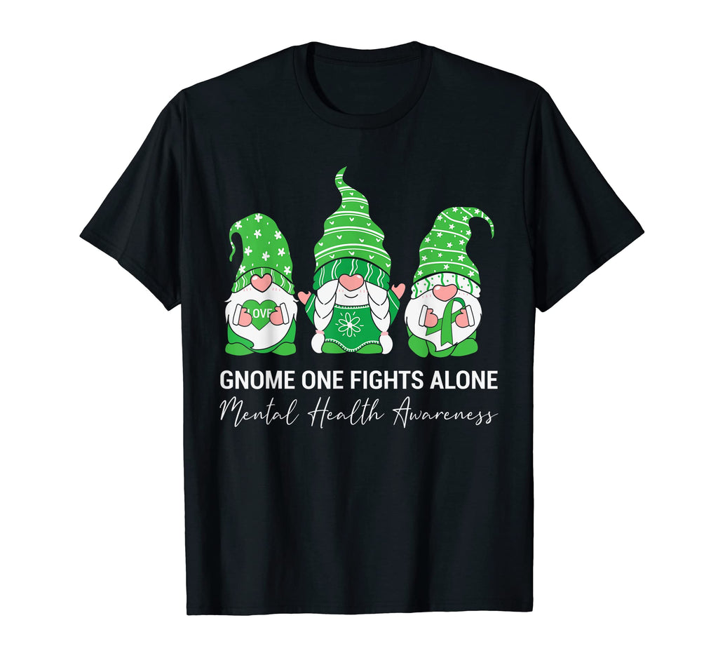 Gnome One Fights Alone Mental T-Shirt - Casual Everyday Wear Men Women - T-Shirt, Sweatshirt, Hoodie