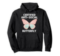 Certified Anti Social Butterfly Art Hoodie - Trendy Graphic Men Women - T-Shirt, Sweatshirt, Hoodie