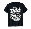 Just Dad Who Loves Things T-Shirt - Casual Everyday Wear for Adults - T-Shirt, Sweatshirt, Hoodie