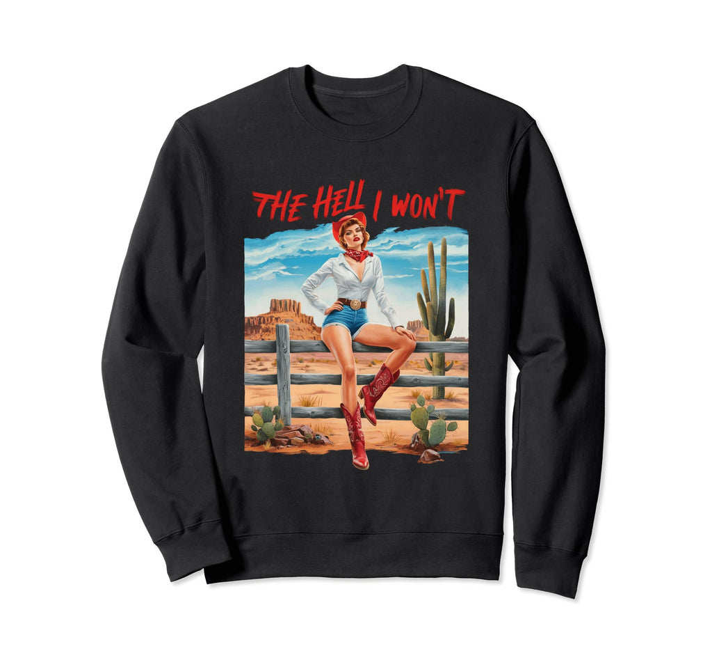 Cowgirl Hell I Wont Western Sweatshirt - Minimalist Print Unisex - T-Shirt, Sweatshirt, Hoodie