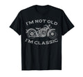 Im Not Old Im Funny Motorcycle Mens T-Shirt - Unique Graphic for Adults - T-Shirt, Sweatshirt, Hoodie
