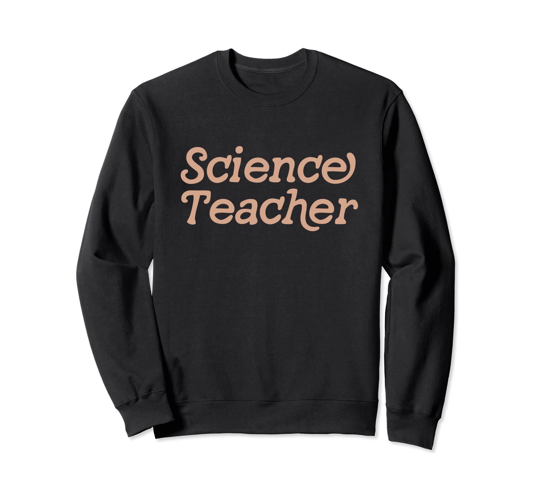 Science Teacher Back To School Sweatshirt - Streetwear Style Men Women - T-Shirt, Sweatshirt, Hoodie