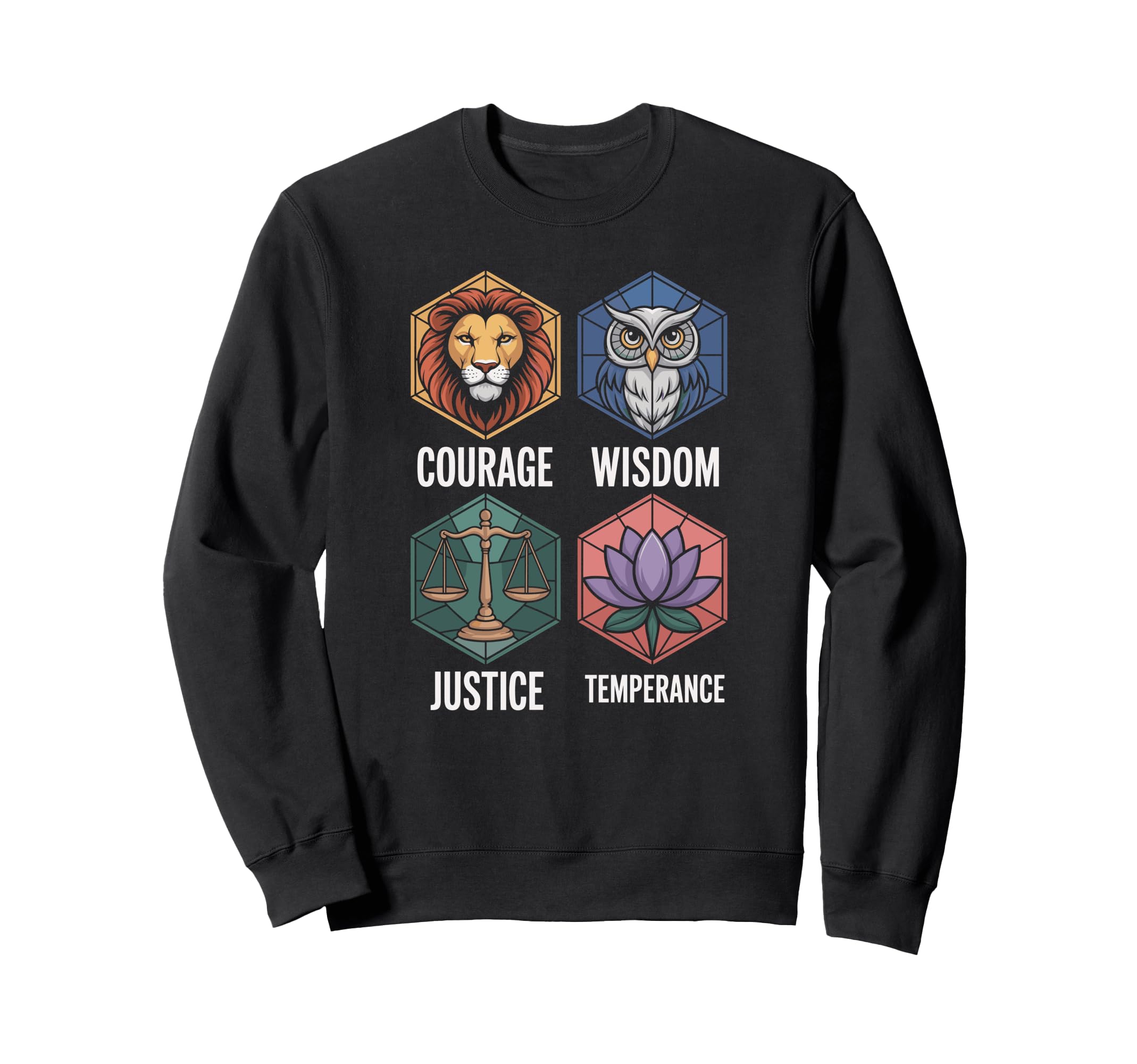 Courage Wisdom Justice Temperance Sweatshirt - Casual Everyday Wear Unisex - T-Shirt, Sweatshirt, Hoodie