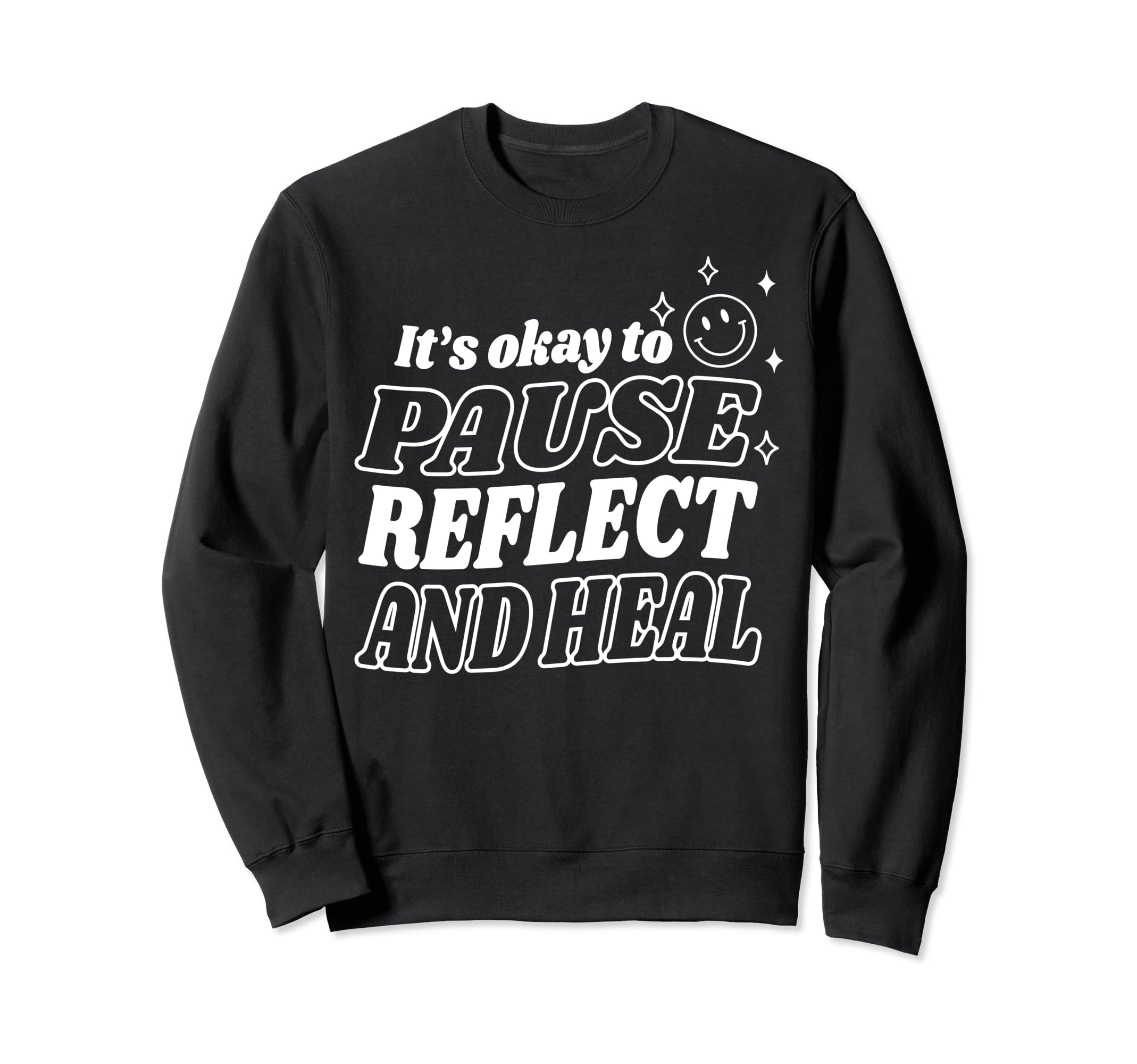 Pause Reflect And Heal Depression Sweatshirt - Graphic Print Men Women - T-Shirt, Sweatshirt, Hoodie