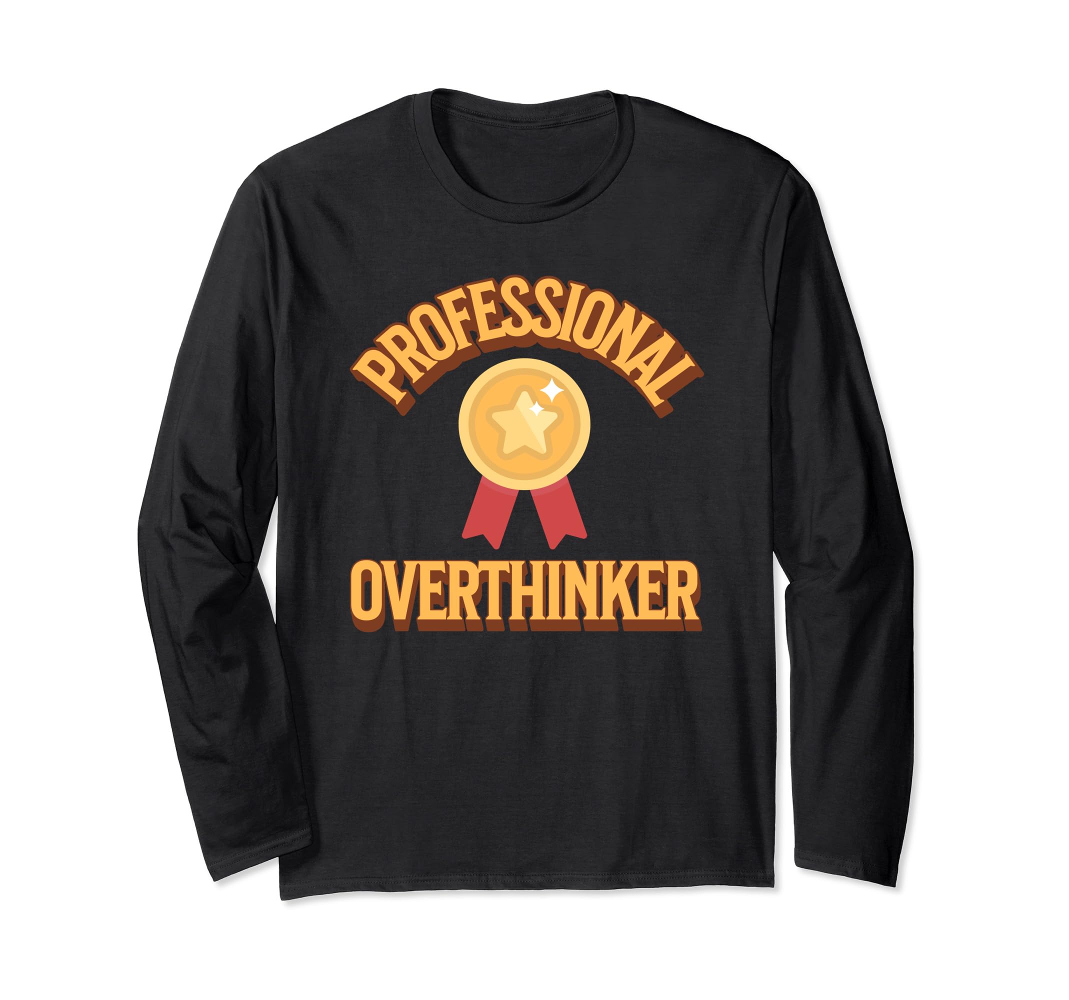 Professional Overthinker Badge Funny Award T-Shirt - Graphic Print Unisex - T-Shirt, Sweatshirt, Hoodie