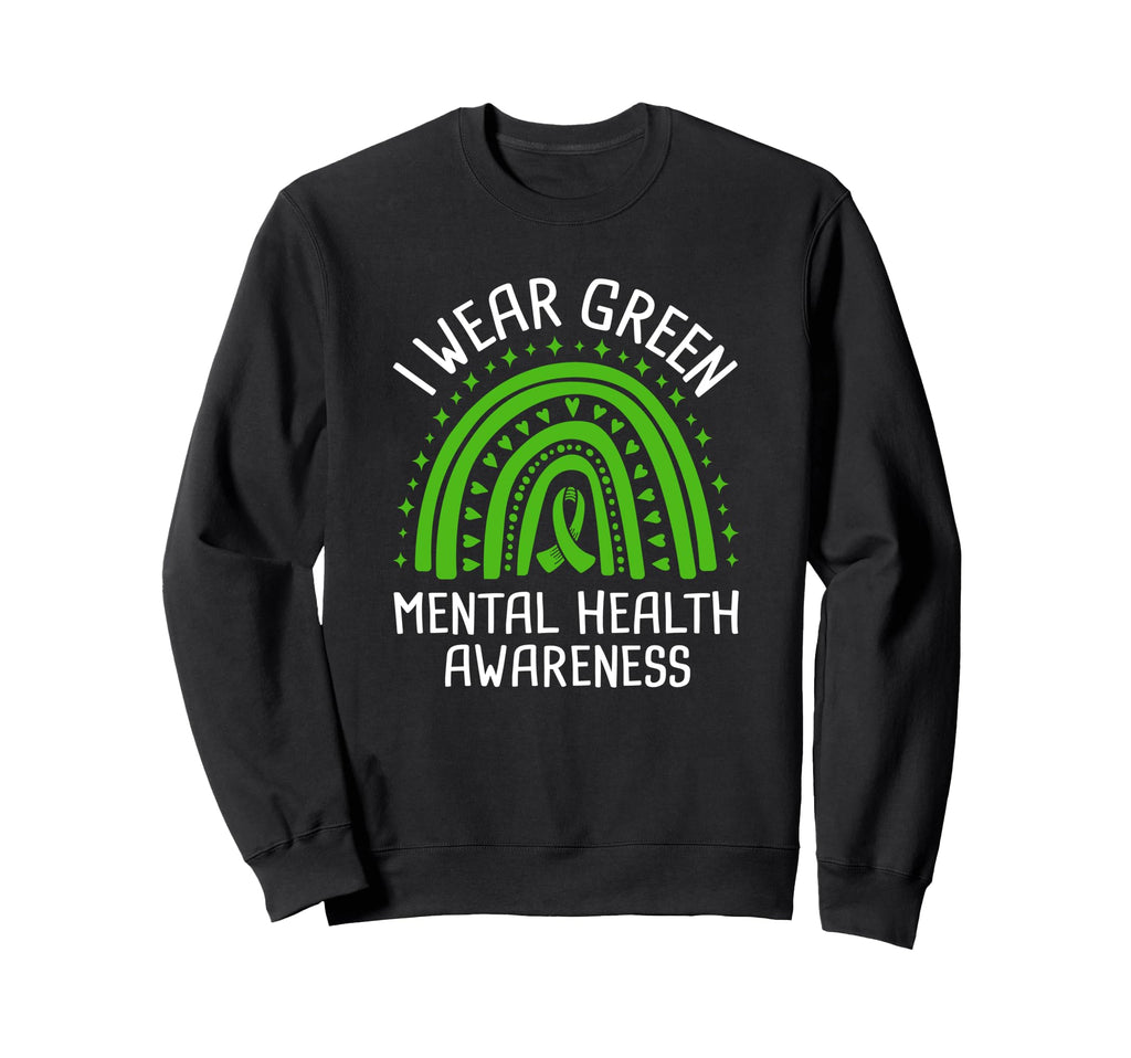 I Wear Green Mental Health Awareness Sweatshirt - Streetwear Style Unisex - T-Shirt, Sweatshirt, Hoodie