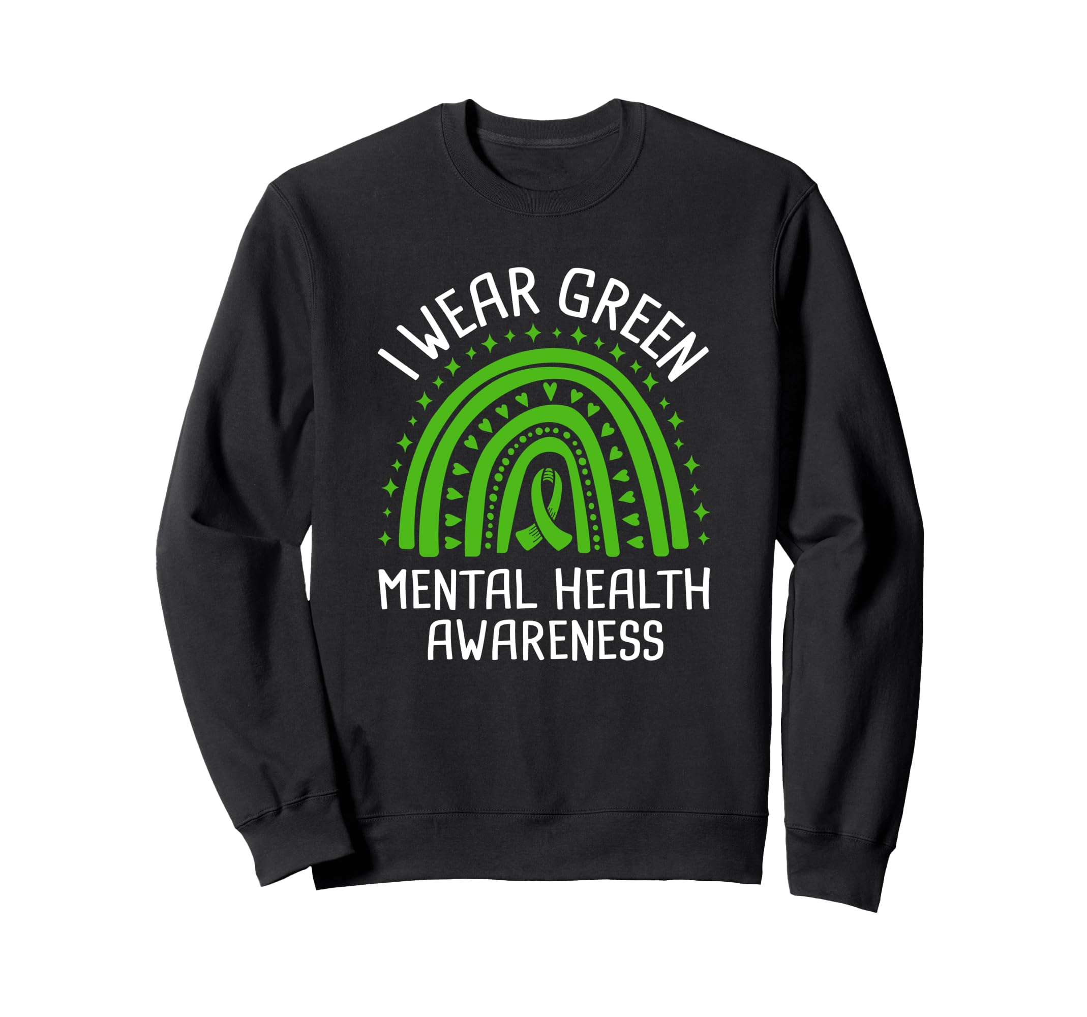 I Wear Green Mental Health Awareness Sweatshirt - Streetwear Style Unisex - T-Shirt, Sweatshirt, Hoodie