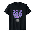 Golf Vibes Only Disco Ball Golf T-Shirt - Novelty Apparel for Adults - T-Shirt, Sweatshirt, Hoodie