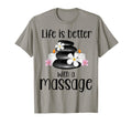 Life Is Better Massage Therapy T-Shirt - Streetwear Style for Adults - T-Shirt, Sweatshirt, Hoodie