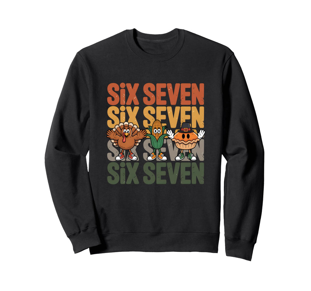 Six Seven Thanksgiving Meme Sweatshirt - Aesthetic Graphic Unisex - T-Shirt, Sweatshirt, Hoodie