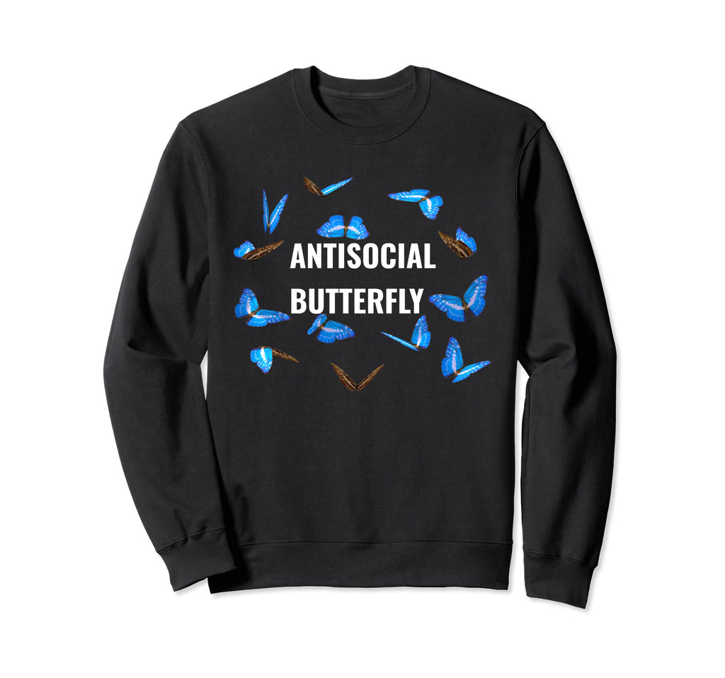 Antisocial Butterfly Sarcastic Sweatshirt - Trendy Graphic Men Women - T-Shirt, Sweatshirt, Hoodie