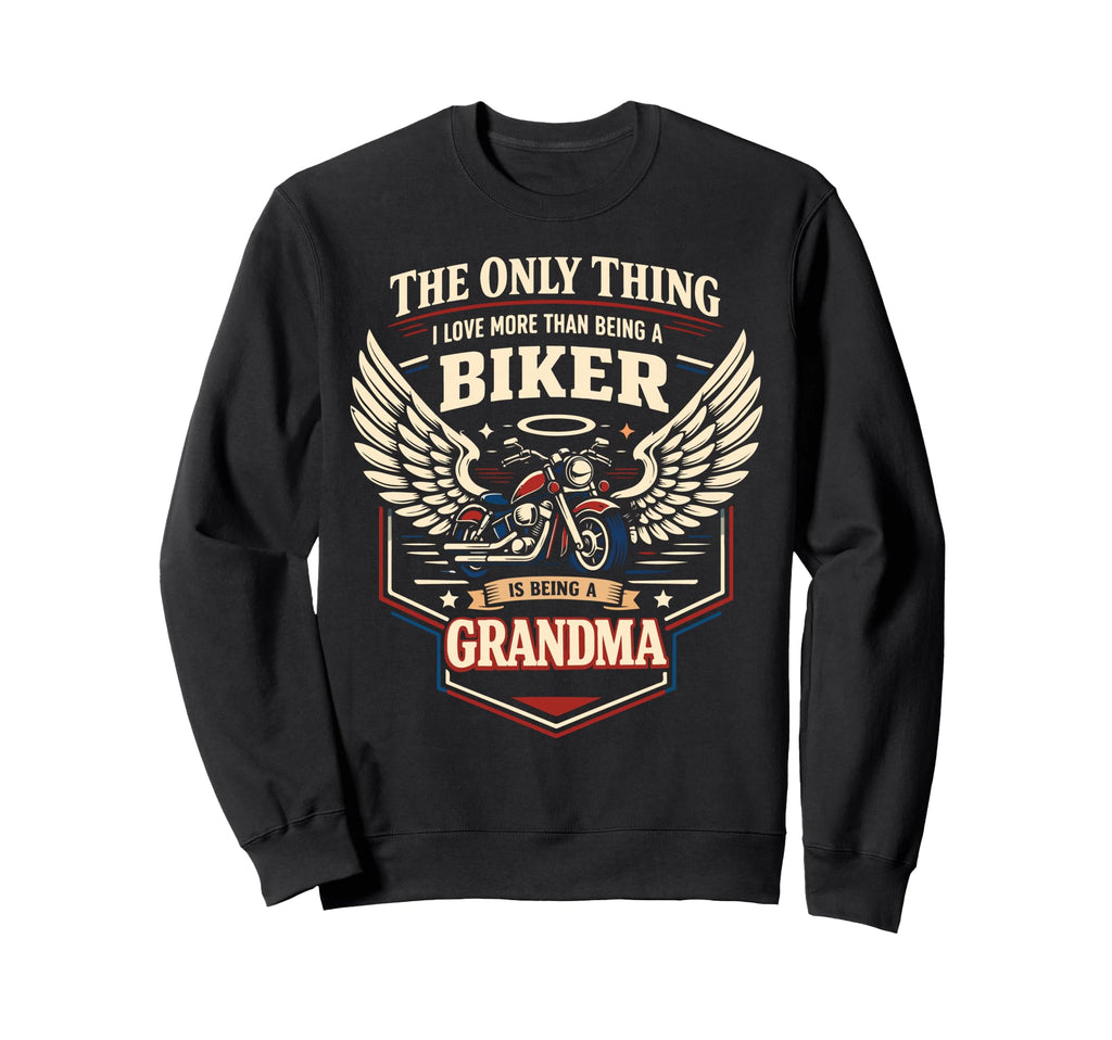 Motorcycle Biker Grandma Only Sweatshirt - Trendy Graphic Men Women - T-Shirt, Sweatshirt, Hoodie
