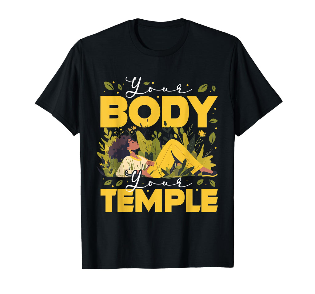 Your Body Is Your Temple Body Positivity T-Shirt - Novelty Apparel Unisex - T-Shirt, Sweatshirt, Hoodie