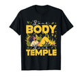 Your Body Is Your Temple Body Positivity T-Shirt - Novelty Apparel Unisex - T-Shirt, Sweatshirt, Hoodie
