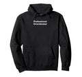 Professional Overthinker Hoodie - Trendy Graphic Men Women - T-Shirt, Sweatshirt, Hoodie