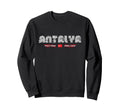 Antalya Turkey 70S 80S Type Sweatshirt - Fun Novelty Design Men Women - T-Shirt, Sweatshirt, Hoodie