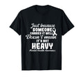 Someone Carries It Doesnt Mean Its T-Shirt - Custom Art Print for Adults - T-Shirt, Sweatshirt, Hoodie