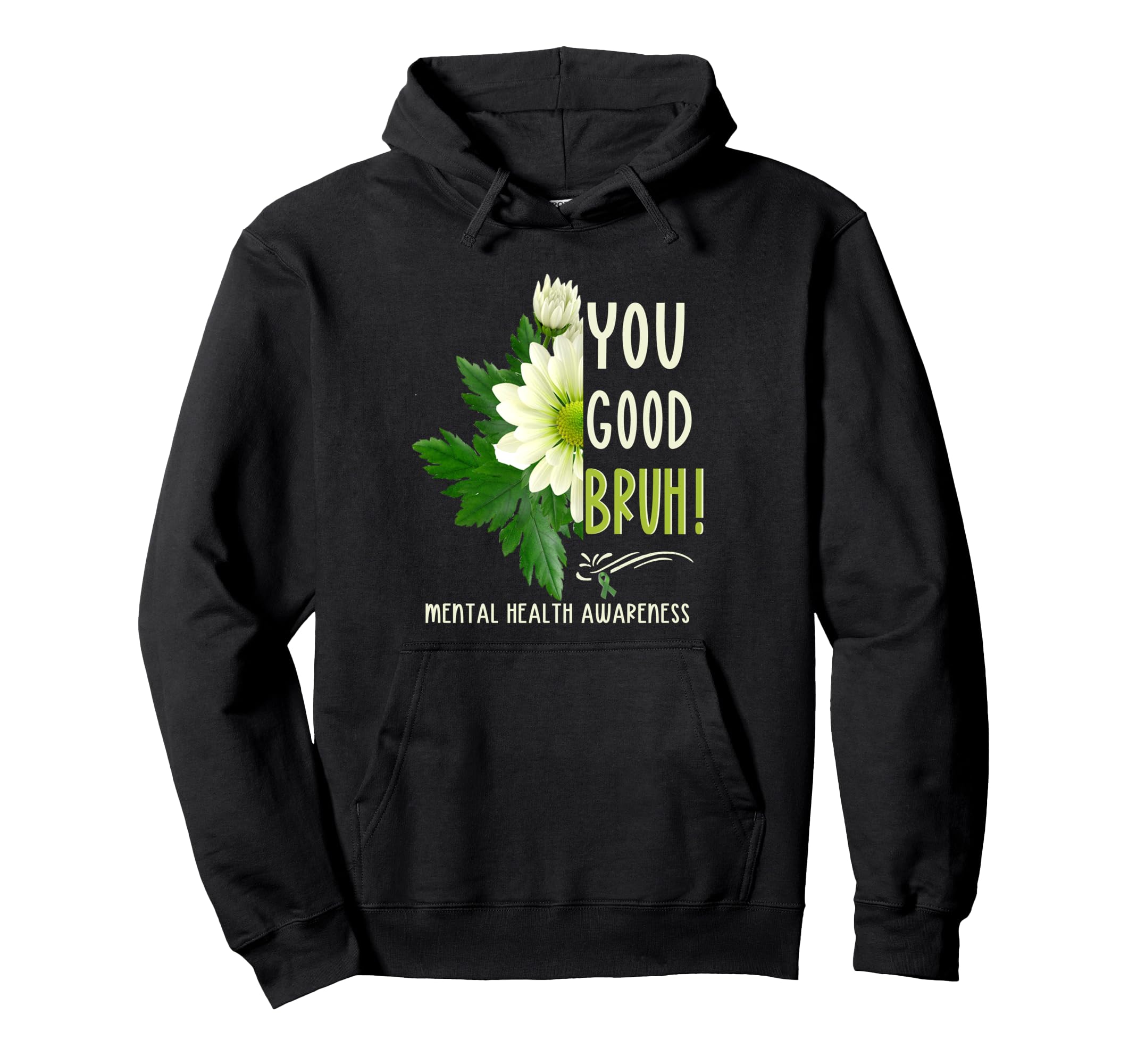 You Good Bruh Mental Health Matters Hoodie - Aesthetic Graphic Men Women - T-Shirt, Sweatshirt, Hoodie