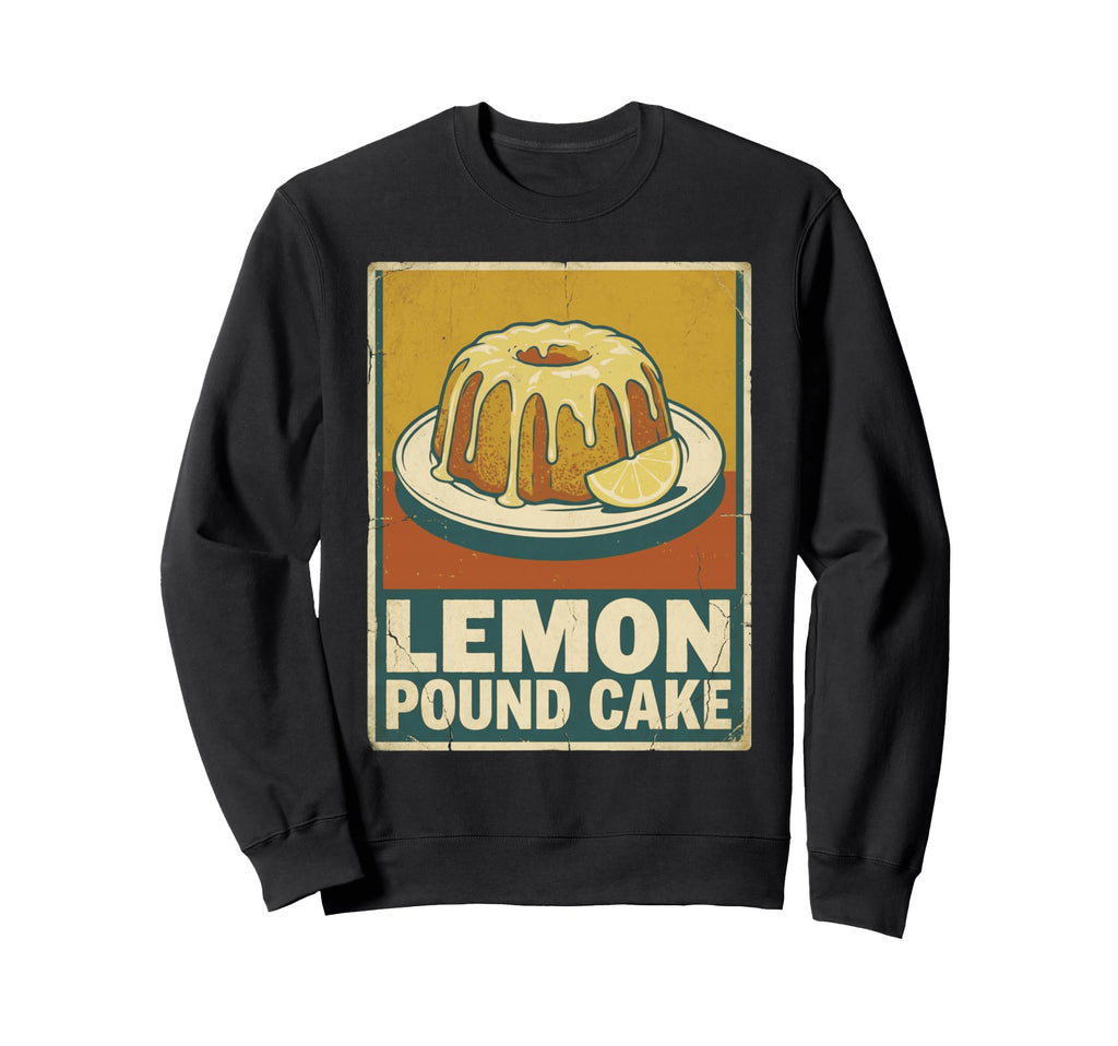 Lemon Pound Cake Kitchen Dessert Art Sweatshirt - Graphic Print for Adults - T-Shirt, Sweatshirt, Hoodie