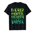 World Mental Health Day T-Shirt - Streetwear Style Unisex - T-Shirt, Sweatshirt, Hoodie