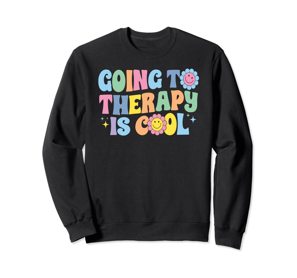 Going To Therapy Is Self Love Sweatshirt - Trendy Graphic for Adults - T-Shirt, Sweatshirt, Hoodie