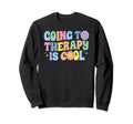 Going To Therapy Is Self Love Sweatshirt - Trendy Graphic for Adults - T-Shirt, Sweatshirt, Hoodie
