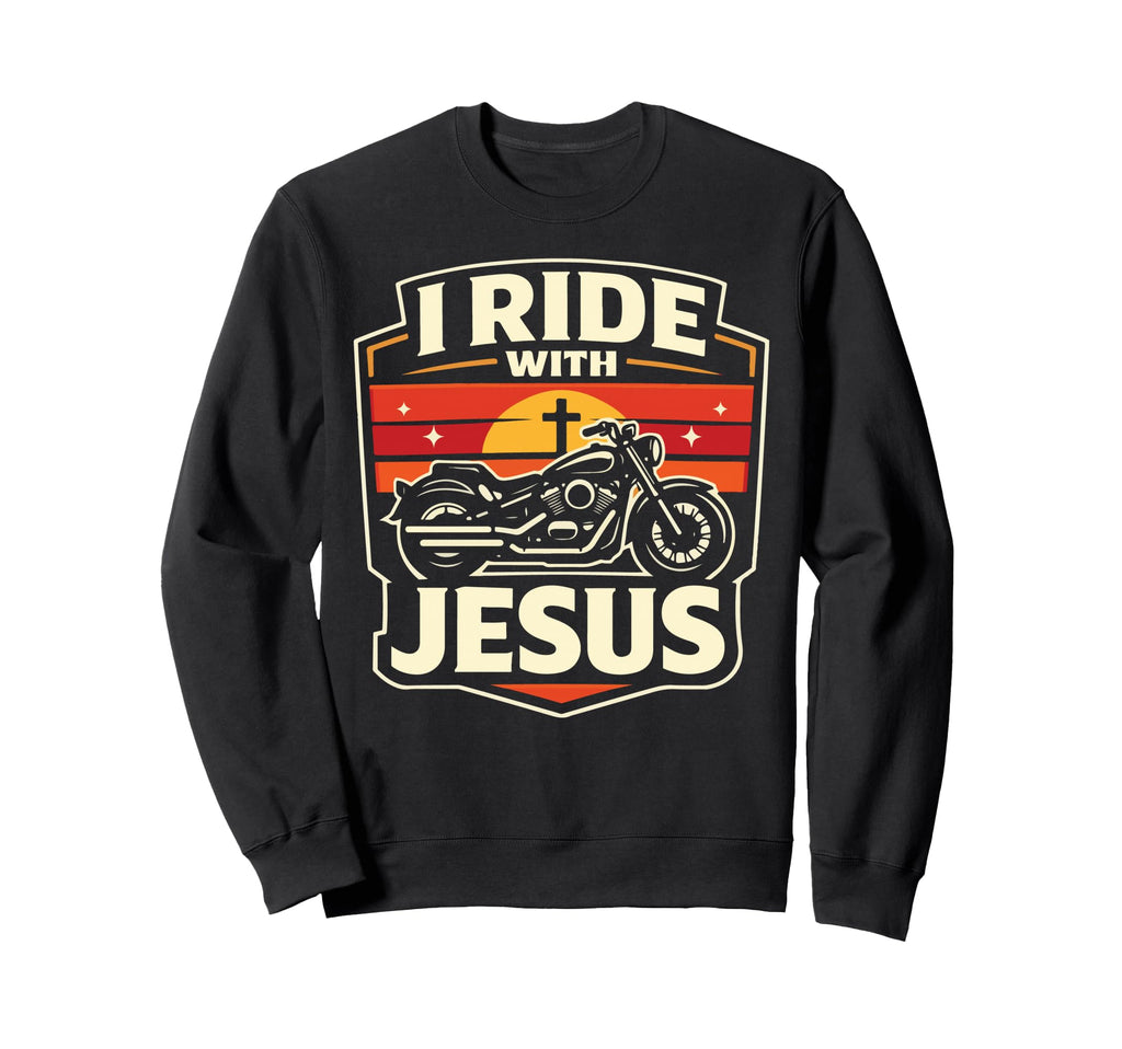 Christian Motorcycle Biker I Ride Sweatshirt - Unique Graphic Men Women - T-Shirt, Sweatshirt, Hoodie