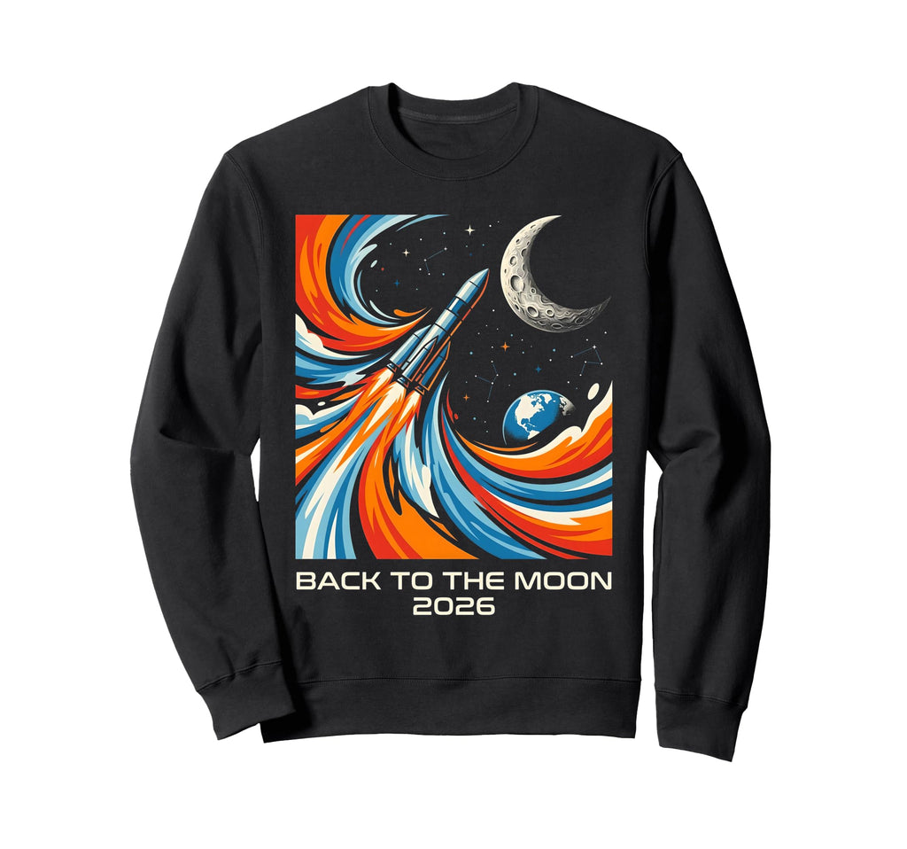 Back To Moon 2026 Funny Astronaut Sweatshirt - Aesthetic Graphic Unisex - T-Shirt, Sweatshirt, Hoodie