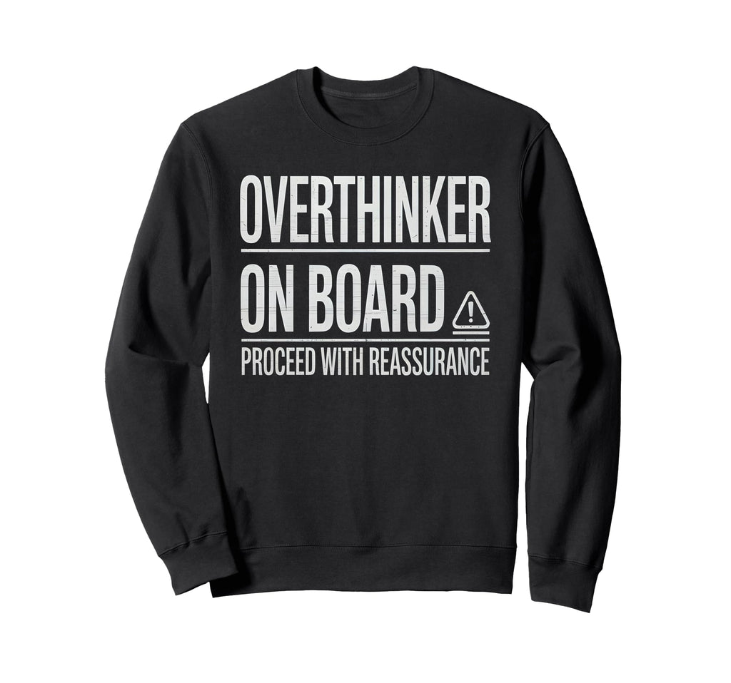 Overthinker Board Proceed Reassurance Sweatshirt - Graphic Print for Adults - T-Shirt, Sweatshirt, Hoodie