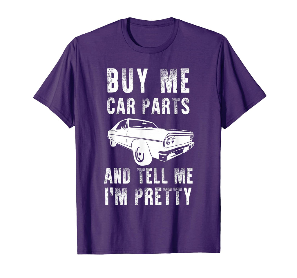 Buy Me Car Parts And Tell Me Im Pretty T-Shirt - Minimalist Print Unisex - T-Shirt, Sweatshirt, Hoodie