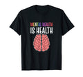 Mental Health Is Health Mental T-Shirt - Aesthetic Graphic Men Women - T-Shirt, Sweatshirt, Hoodie