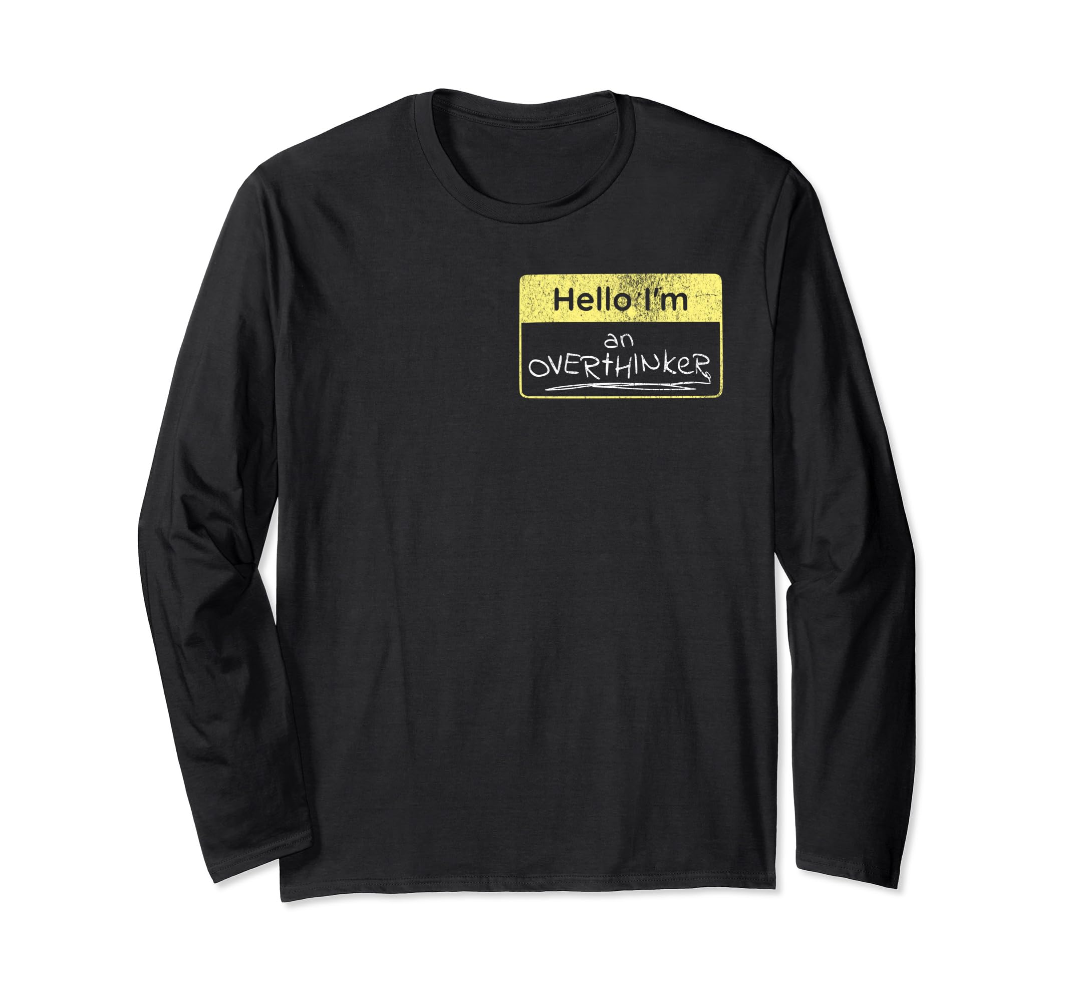 Hello Im Overthinker Funny Sarcastic T-Shirt - Novelty Apparel Unisex - T-Shirt, Sweatshirt, Hoodie