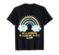 Be Rainbow Someone Elses Cloud Mental T-Shirt - Novelty Apparel Unisex - T-Shirt, Sweatshirt, Hoodie