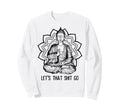 Funny Buddha Let That Shit Go Sweatshirt - Minimalist Print for Adults - T-Shirt, Sweatshirt, Hoodie