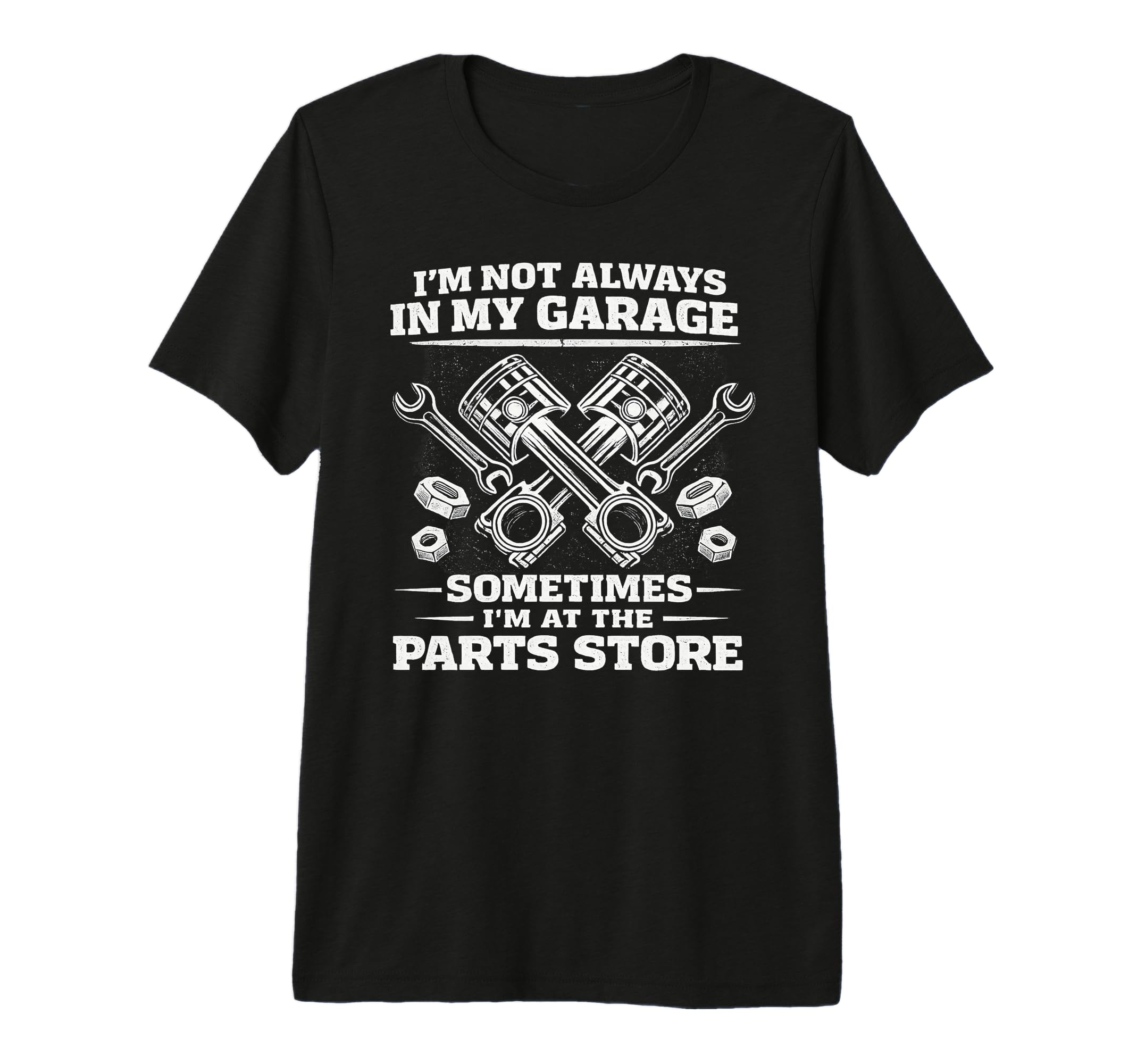 Im Not Always My Garage Sometimes Im T-Shirt - Graphic Print for Adults - T-Shirt, Sweatshirt, Hoodie