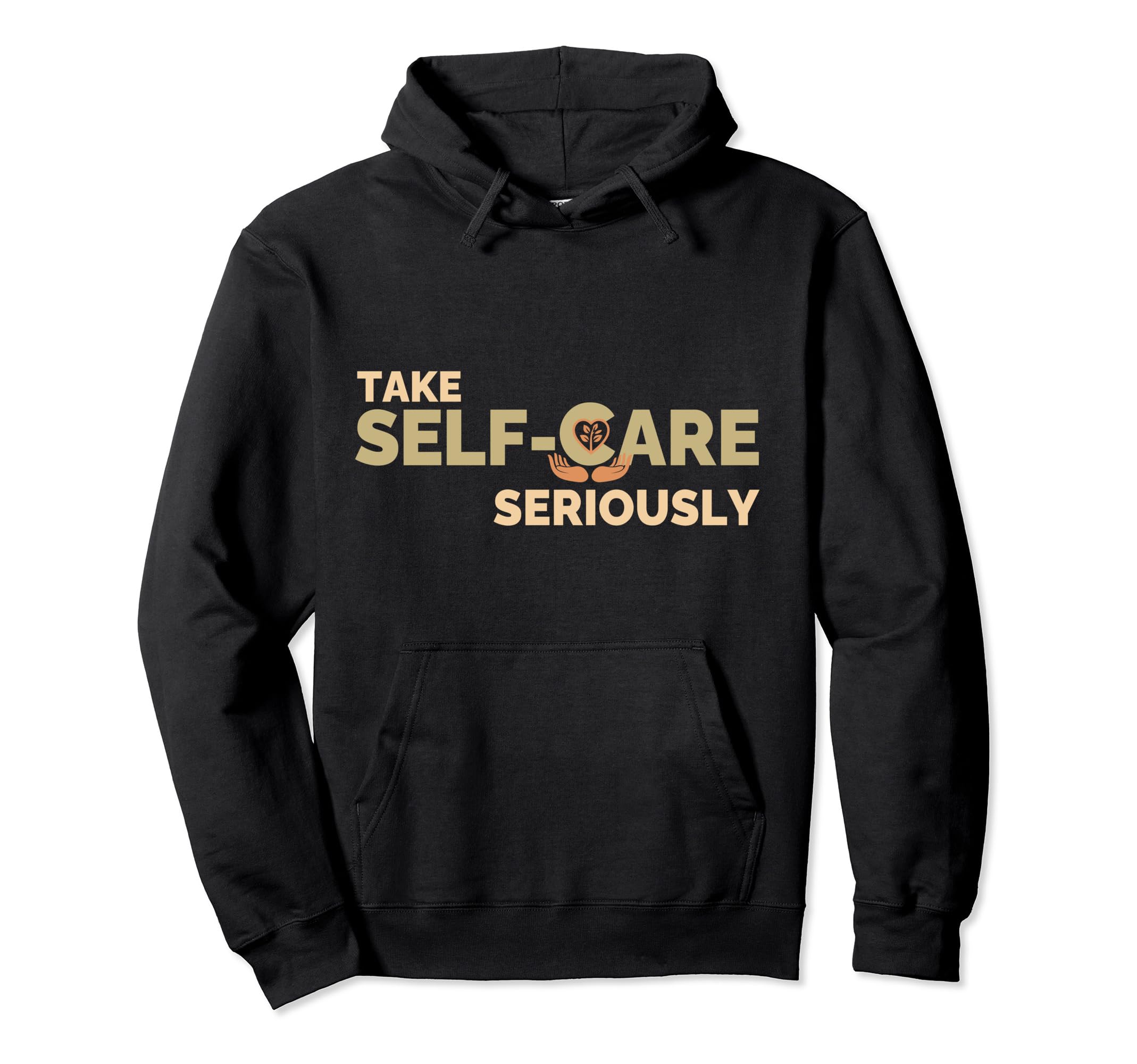Take Self Care Seriously Self Love Hoodie - Aesthetic Graphic for Adults - T-Shirt, Sweatshirt, Hoodie