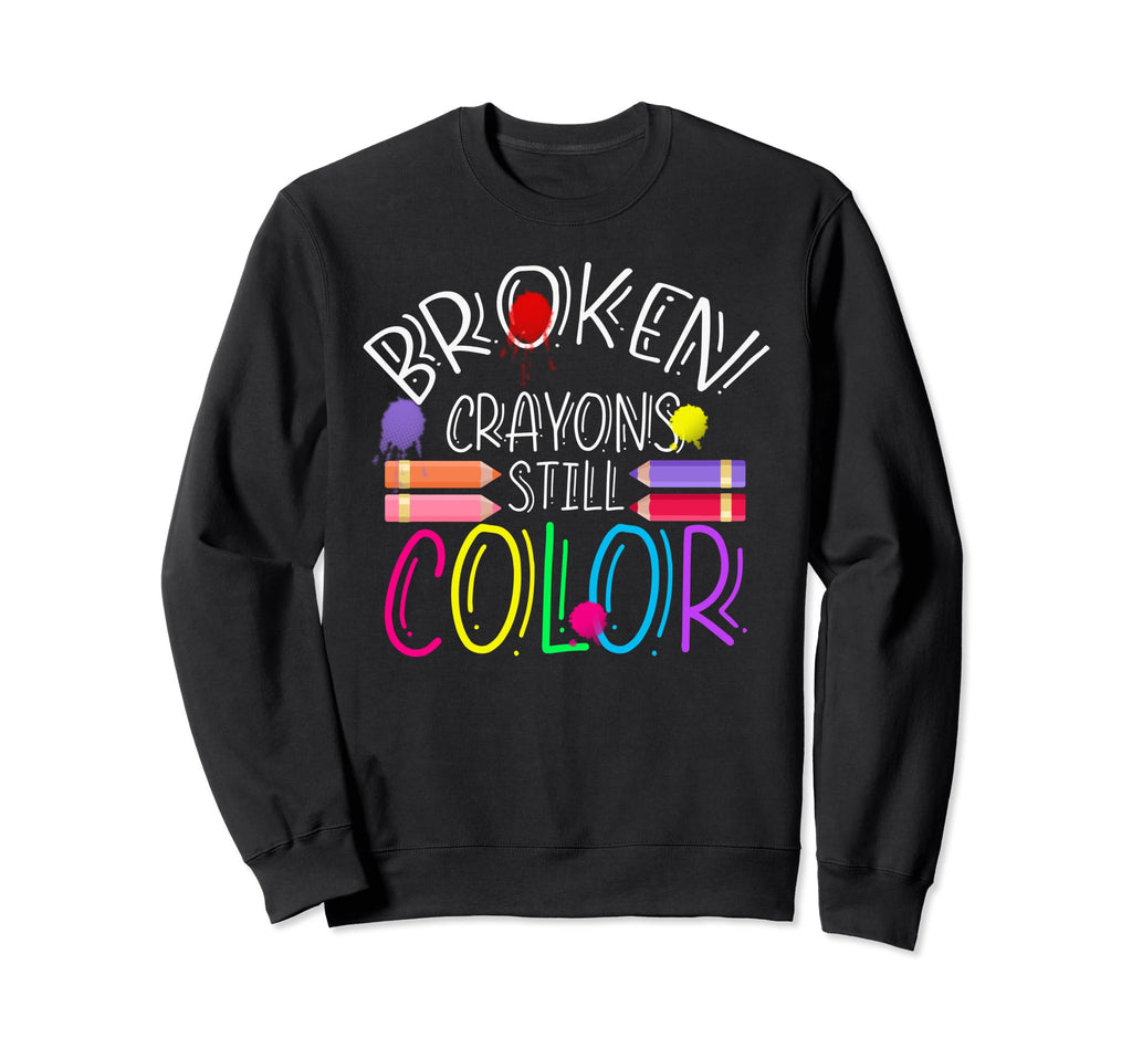 Broken Crayons Still Color Mental Sweatshirt - Minimalist Print Men Women - T-Shirt, Sweatshirt, Hoodie