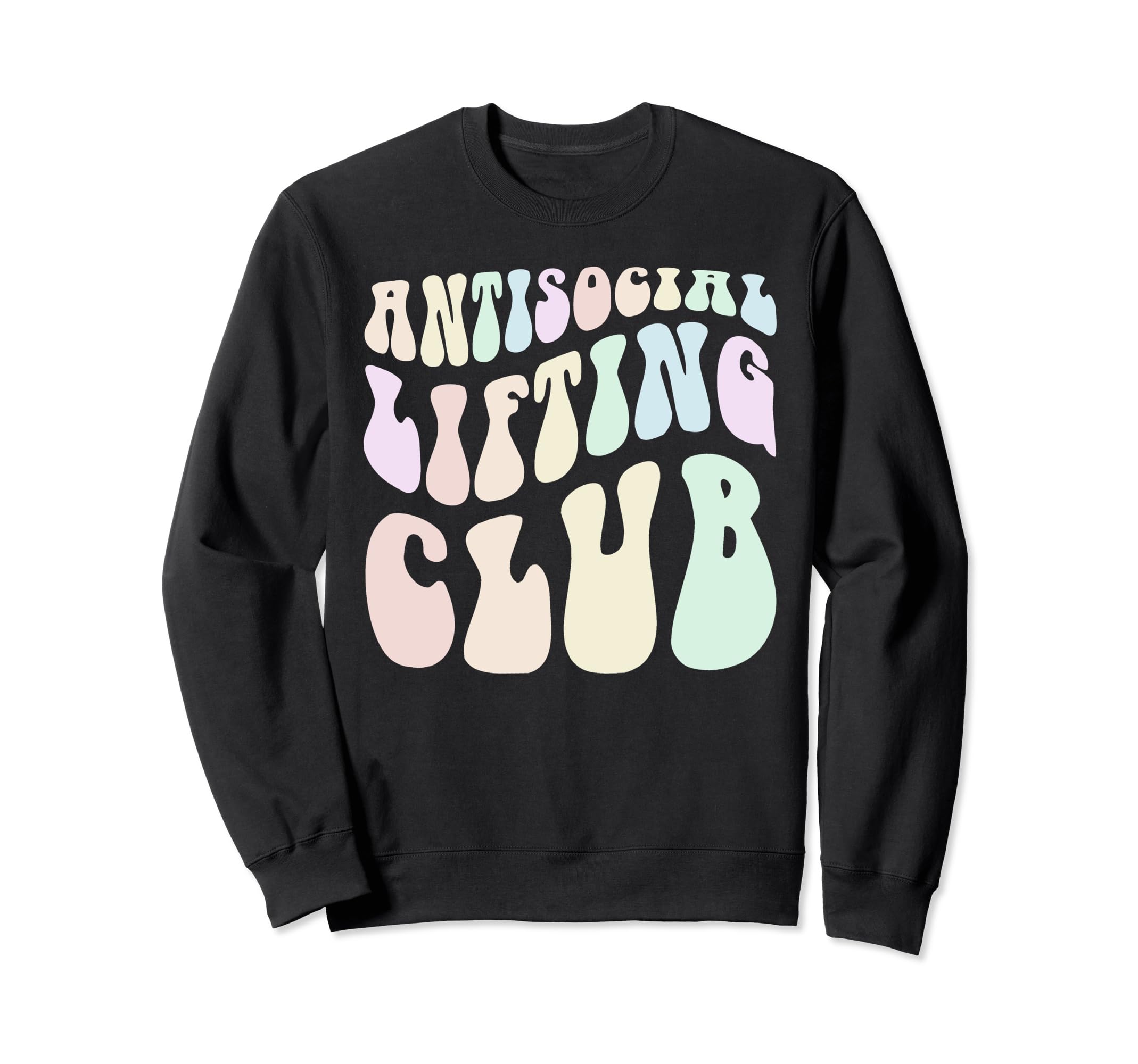 Funny Anti Social Lifting Club Sweatshirt - Trendy Graphic Men Women - T-Shirt, Sweatshirt, Hoodie