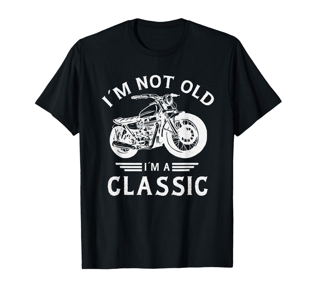 Im Not Old Im Motorbike Birthday T-Shirt - Fun Novelty Design Men Women - T-Shirt, Sweatshirt, Hoodie