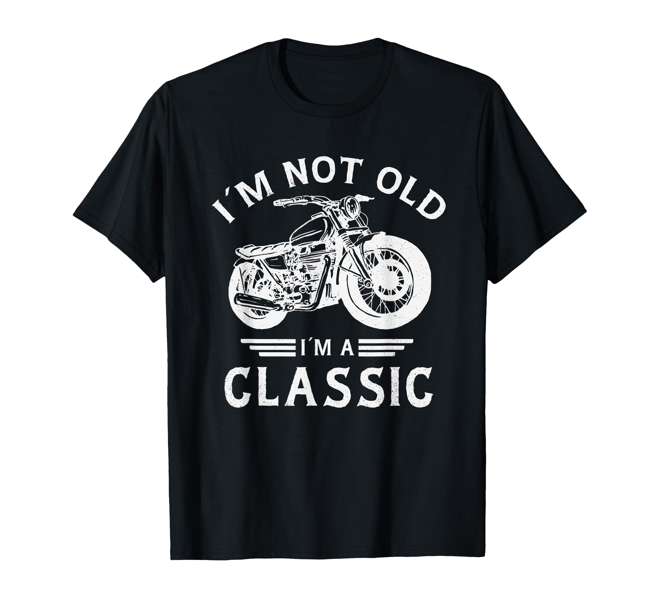 Im Not Old Im Motorbike Birthday T-Shirt - Fun Novelty Design Men Women - T-Shirt, Sweatshirt, Hoodie